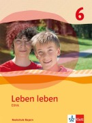 Cover-Bild zum Titel 'Leben leben. Schülerband Klasse 6. Ausgabe Realschule Bayern ab 2017' von ''