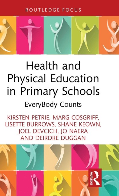 Health and Physical Education in Primary Schools - Kirsten Petrie, Marg Cosgriff, Lisette Burrows