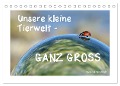 Unsere kleine Tierwelt - GANZ GROSS (Tischkalender 2025 DIN A5 quer), CALVENDO Monatskalender - Sabine Schmidt