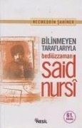 Cover-Bild zum Titel 'Bilinmeyen Taraflariyla Bediüzzaman Said Nursi' von 'Necmettin Sahiner'