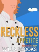 Cover-Bild zum Titel 'Reckless Appetite: No Kissing in the Kitchen (Hearts of Millbrook Series, #4)' von 'Willa Brooks'