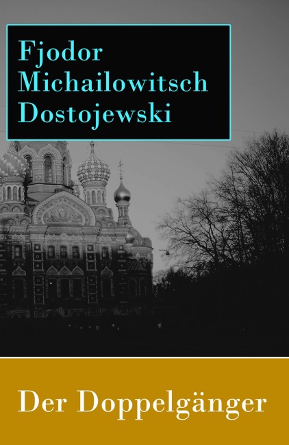 Der Doppelgänger - Fjodor Michailowitsch Dostojewski