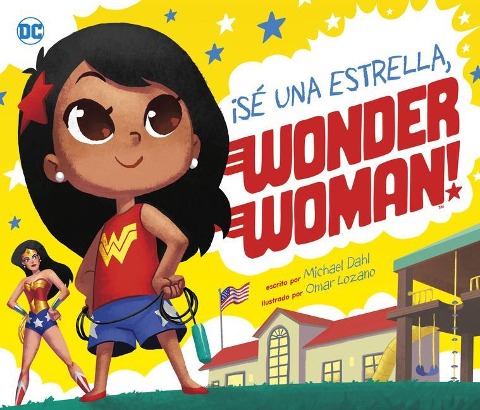 ¡Sé Una Estrella, Wonder Woman! - Michael Dahl