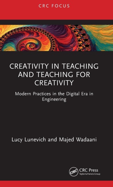 Creativity in Teaching and Teaching for Creativity - Lucy Lunevich, Majed Rabhan Wadaani