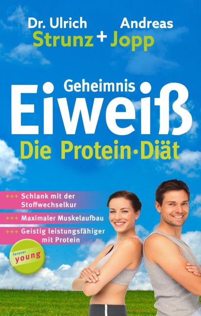 Geheimnis Eiweiß - Die Protein Diät: Schlank mit der Stoffwechselkur, maximaler Muskelaufbau, geistig leistungsfähiger mit Protein. - Andreas Jopp, Ulrich Strunz