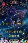 Cover-Bild zum Titel 'Anime Gemelle e la Magia dei Quarzi' von 'Alina Rubi'