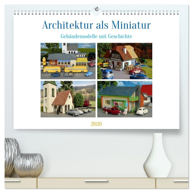 Architektur in Miniatur (hochwertiger Premium Wandkalender 2026 DIN A2 quer), Kunstdruck in Hochglanz - Klaus-Peter Huschka