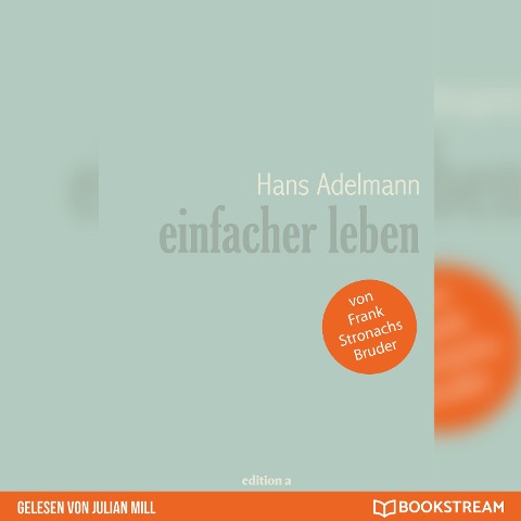 Einfacher leben - Hans Adelmann