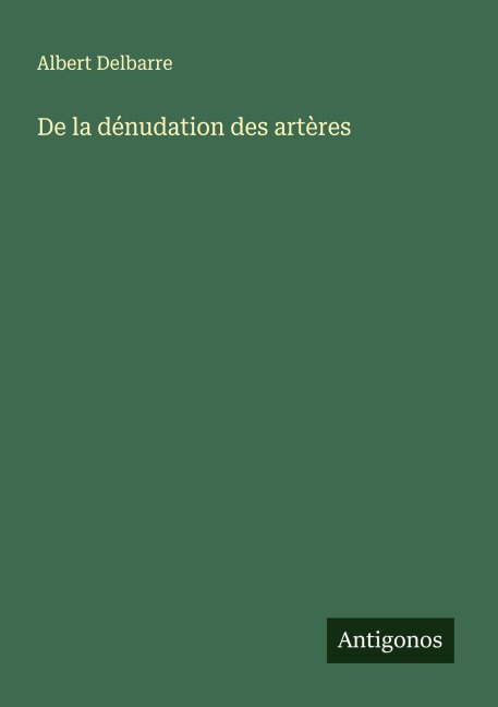 De la dénudation des artères - Albert Delbarre