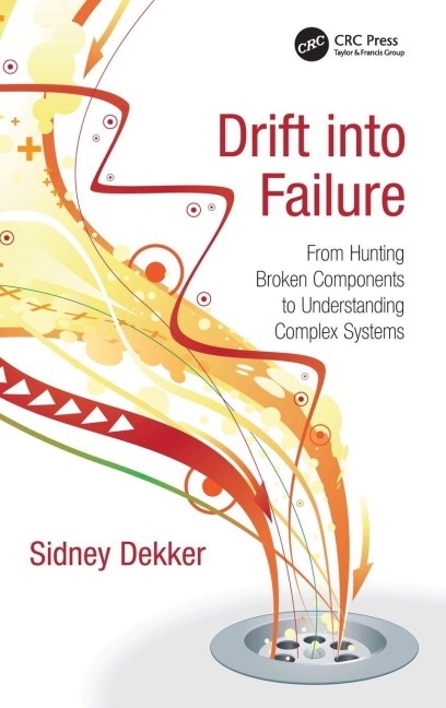 Drift into Failure - Sidney Dekker
