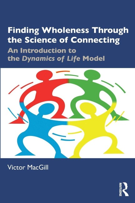 Finding Wholeness Through the Science of Connecting - Victor Macgill