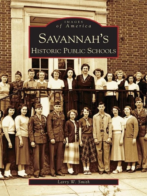 Savannah's Historical Public Schools - Larry W. Smith
