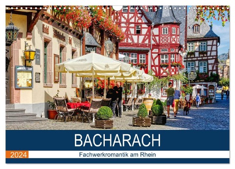 Bacharach - Fachwerkromantik am Rhein (Wandkalender 2024 DIN A3 quer), CALVENDO Monatskalender - Thomas Bartruff