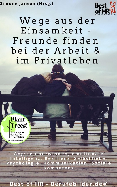 Wege aus der Einsamkeit - Freunde finden in Beruf & Privatleben - Simone Janson