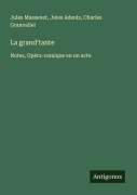Cover-Bild zum Titel 'La grand'tante' von 'Jules Massenet, Jules Adenis, Charles Granvallet'
