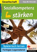 Sozialkompetenz stärken - Gary M. Forester