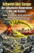 Cover-Bild zum Titel 'Schwefel über Europa: Der vulkanische Hungerwinter des Laki-Kraters' von 'Ivanka Reichmann'