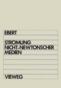 Strömung nicht-newtonscher Medien - Fritz Ebert