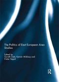 Cover-Bild zum Titel 'The Politics of East European Area Studies' von ''