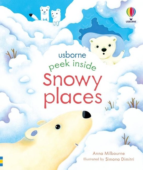 Peek Inside Snowy Places - Anna Milbourne
