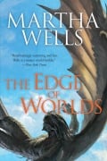Cover-Bild zum Titel 'The Edge of Worlds' von 'Martha Wells'