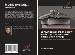 Cover-Bild zum Titel 'Korzystanie z organizerów graficznych w nauczaniu j¿zyka angielskiego' von 'Samya Al-Shidi'