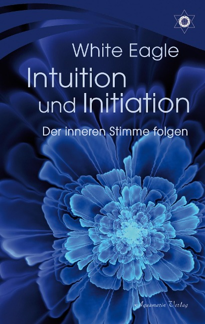Intuition und Initiation - Der inneren Stimme folgen - White Eagle