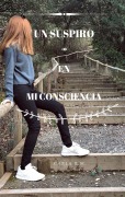 Cover-Bild zum Titel 'Un suspiro en mi consciencia' von 'Carla Ruiz Miguel'