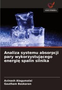 Cover-Bild zum Titel 'Analiza systemu absorpcji pary wykorzystuj¿cego energi¿ spalin silnika' von 'Avinash Alagumalai, Gautham Baskaran'