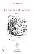 Cover-Bild zum Titel 'Le mélèze et l'acacia' von 'Denis Nunez'
