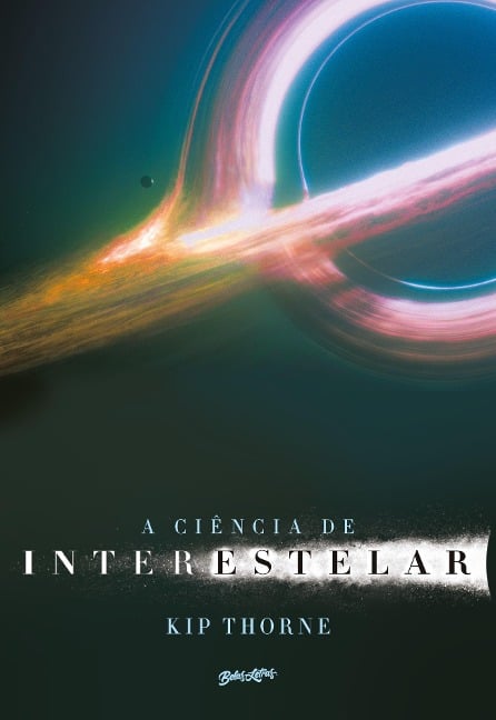 A Ciência de Interestelar - Kip Thorne