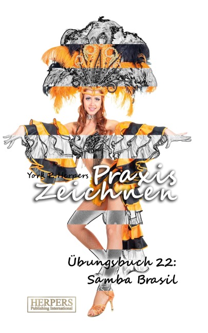 Praxis Zeichnen - Übungsbuch 22: Samba Brasil - York P. Herpers