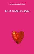 Cover-Bild zum Titel 'Es ist Liebe im Spiel' von 'Ute-Marion Wilkesmann'