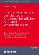 Internationalisierung von deutschen Anbietern beruflicher Aus- und Weiterbildungen - Gunnar Kaßberg