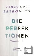 Cover-Bild zum Titel 'Die Perfektionen' von 'Vincenzo Latronico'
