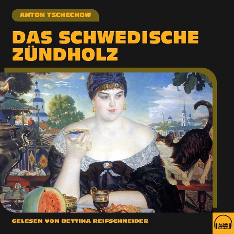 Das schwedische Zündholz - Anton Tschechow