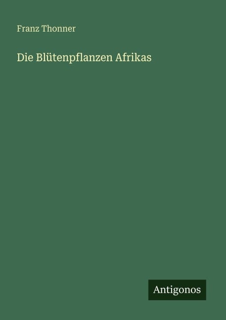 Die Blütenpflanzen Afrikas - Franz Thonner
