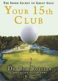 Cover-Bild zum Titel 'Your 15th Club' von 'Dr. Bob Rotella'
