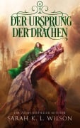 Cover-Bild zum Titel 'Der Ursprung der Drachen' von 'Sarah K. L. Wilson, Winterfeld Verlag, Fantasy Bücher'