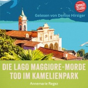 Cover-Bild zum Titel 'Die Lago Maggiore-Morde: Tod im Kamelienpark (Commissaria Casanova 2)' von 'Annemarie Regez'
