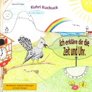 Cover-Bild zum Titel 'Kuhri Kuckuck erklärt dir die Zeit und Uhr' von 'Tanja de la Vigne'