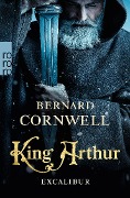 King Arthur: Excalibur - Bernard Cornwell
