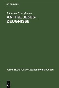 Cover-Bild zum Titel 'Antike Jesus-Zeugnisse' von 'Johannes B. Aufhauser'