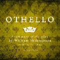 Othello by Shakespeare, a Summary of the Play - William Shakespeare