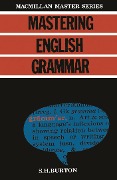 Mastering English Grammar - S. H. Burton