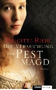 Cover-Bild zum Titel 'Die Versuchung der Pestmagd' von 'Brigitte Riebe'