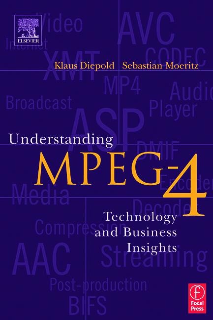 Understanding MPEG-4 - Sebastian Moeritz, Klaus Diepold