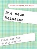 Cover-Bild zum Titel 'Die neue Melusine' von 'Johann Wolfgang von Goethe'