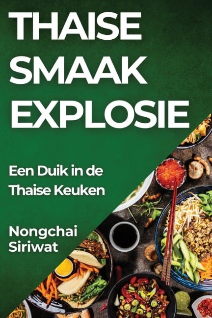 Thaise Smaak Explosie - Nongchai Siriwat