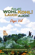 Cover-Bild zum Titel 'Heute gibt¿s wohl Kohl! Lauch auch! - Eine heitere Erzählung über Survival als Selbstversorger' von 'Daya Voß'